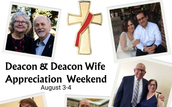 Deacon and Deacon's Wife Appreciation Weekend August 3-4
