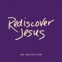 Rediscover Jesus!