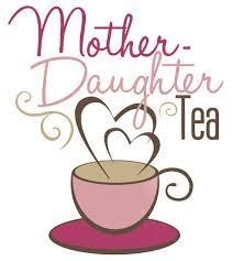 Mother- Daughter Tea - Saturday, May 17th