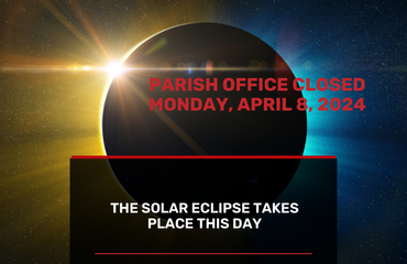 Parish Office Closed - Solar Eclipse