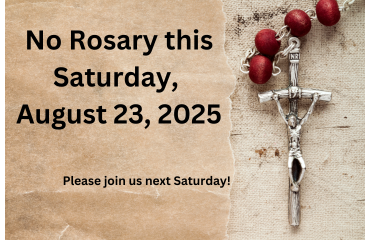 No Rosary Saturday, August 23rd